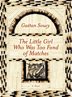 cover image of The Little Girl Who Was Too Fond of Matches: a Novel